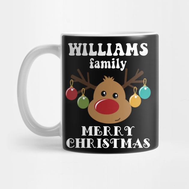 Family Christmas - Merry Christmas WILLIAMS family, Family Christmas Reindeer T-shirt, Pjama T-shirt by DigillusionStudio